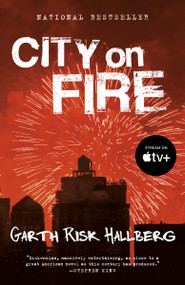 City on Fire by Garth Risk Hallberg, 9780804172950