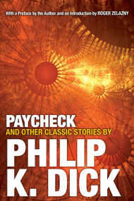 Paycheck and Other Classic Stories By Philip K. Dick by Philip K. Dick, 9780806537962