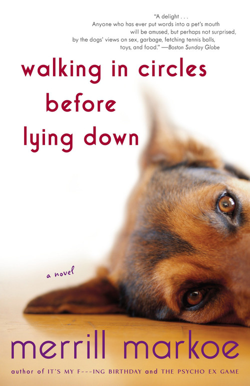 Walking in Circles Before Lying Down (A Novel) by Merrill Markoe, 9780812975468