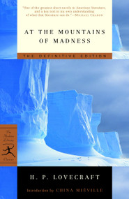 At the Mountains of Madness (The Definitive Edition) by H.P. Lovecraft, China Miéville, 9780812974416