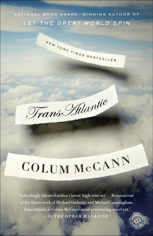 TransAtlantic (A Novel) by Colum McCann, 9780812981926