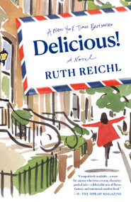 Delicious! (A Novel) by Ruth Reichl, 9780812982022