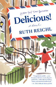Delicious! (A Novel) by Ruth Reichl, 9780812982022