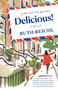 Delicious! (A Novel) by Ruth Reichl, 9780812982022