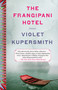 The Frangipani Hotel (Fiction) by Violet Kupersmith, 9780812983470