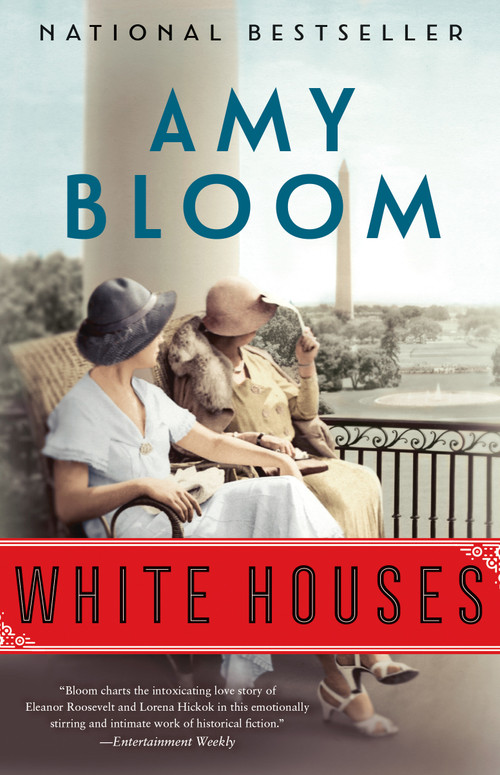 White Houses (A Novel) by Amy Bloom, 9780812985696