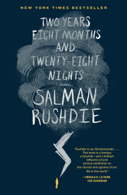 Two Years Eight Months and Twenty-Eight Nights (A Novel) by Salman Rushdie, 9780812988208