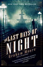 The Last Days of Night (A Novel) by Graham Moore, 9780812988925