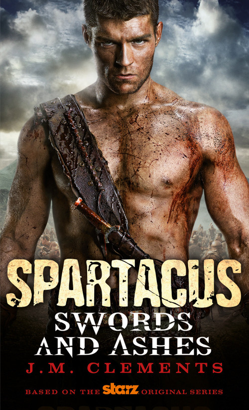 Spartacus: Swords and Ashes by J.M. Clements, 9780857681775