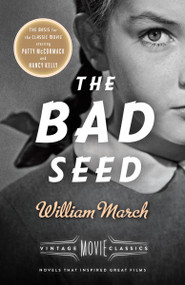 The Bad Seed (A Vintage Movie Classic) by William March, 9781101872659