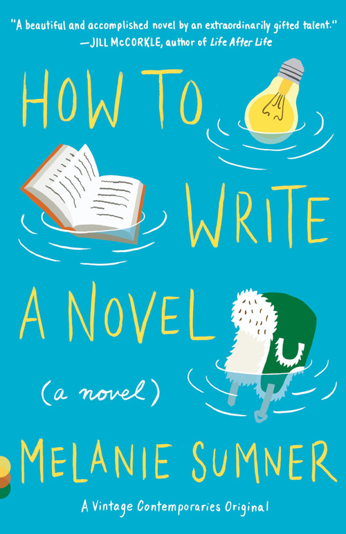How to Write a Novel by Melanie Sumner, 9781101873472