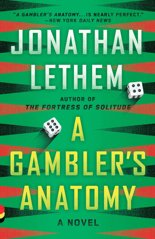 A Gambler's Anatomy (A Novel) by Jonathan Lethem, 9781101873670