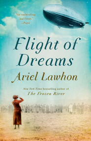 Flight of Dreams (A Novel) by Ariel Lawhon, 9781101873922