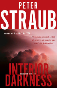Interior Darkness (Selected Stories) by Peter Straub, 9781101971222