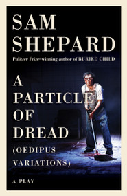 A Particle of Dread by Sam Shepard, 9781101974391