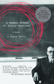 A Madman Dreams of Turing Machines by Janna Levin, 9781400032402