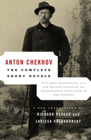 The Complete Short Novels - 9781400032921 by Anton Chekhov, Richard Pevear, Larissa Volokhonsky, 9781400032921