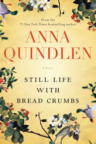 Still Life with Bread Crumbs (A Novel) - 9781400065752 by Anna Quindlen, 9781400065752