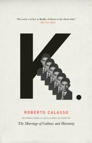 K. by Roberto Calasso, Geoffrey Brock, 9781400076123