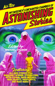 McSweeney's Enchanted Chamber of Astonishing Stories by Michael Chabon, 9781400078745
