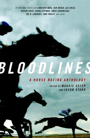 Bloodlines (A Horse Racing Anthology) by Jason Starr, Maggie Estep, 9781400096954