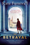 The Betrayal (The Top Ten Bestseller) by Kate Furnivall, 9781471155581