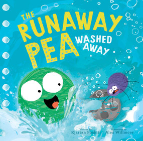 The Runaway Pea Washed Away by Kjartan Poskitt, Alex Willmore, 9781534490161