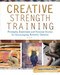 Creative Strength Training (Prompts, Exercises and Personal Stories for Encouraging Artistic Genius) by Jane Dunnewold, 9781440344954