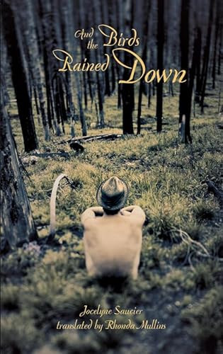 And the Birds Rained Down by Jocelyne Saucier, Rhonda Mullins, 9781552452684