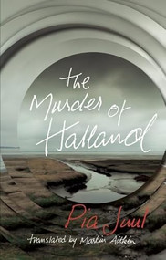 The Murder of Halland by Pia Juul, Martin Aitken, 9781552453148