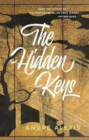 The Hidden Keys by André Alexis, 9781552453254