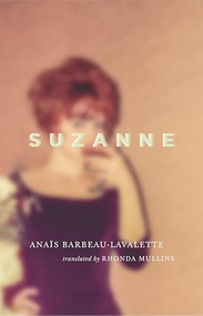 Suzanne by Anaïs  Barbeau-Lavalette, Rhonda Mullins, 9781552453476