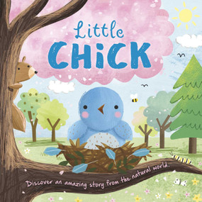 Nature Stories: Little Chick-Discover an Amazing Story from the Natural World (Padded Board Book) by IglooBooks, 9781801087179