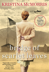 Bridge of Scarlet Leaves by Kristina McMorris, 9781496725844