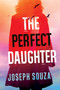 The Perfect Daughter by Joseph Souza, 9781496726384