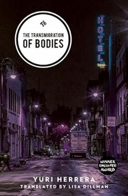 The Transmigration of Bodies by Yuri Herrera, Lisa Dillman, 9781908276728