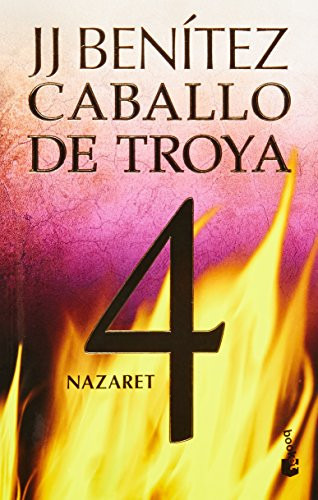 Caballo de Troya 4: Nazaret / Trojan Horse 4: Nazareth (Spanish Edition) by Juan José Benítez, 9786070709579