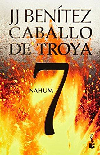Caballo de Troya 7: Nahum / Trojan Horse 7: Nahum (Spanish Edition) by Juan José Benítez, 9786070709616