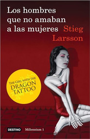 Los hombres que no amaban a las mujeres / The Girl with the Dragon Tattoo (The Girl With The Dragon Tattoo) (Spanish Edition) by Stieg Larsson, 9786070704567