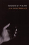 Downstream by Joris-Karl Huysmans, Robert Baldick, 9781885586353