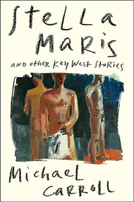 Stella Maris (And Other Key West Stories) by Michael Carroll, 9781885983688