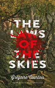 The Laws of the Skies by Grégoire Courtois, Rhonda Mullins, Rhonda Mullins, 9781552453872