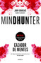 Mindhunter: Cazador de mentes / Mindhunter: Inside the FBI's Elite Serial Crime Unit (Spanish Edition) by John Douglas, Mark Olshaker, 9786077475958