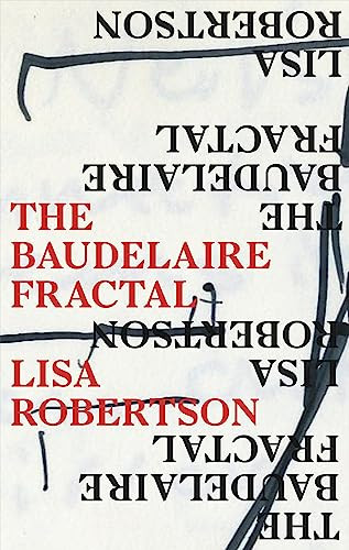 The Baudelaire Fractal by Lisa Robertson, Lisa Robertson, 9781552453902