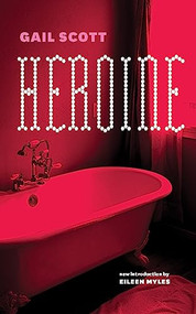 Heroine - 9781552453919 by Gail Scott, 9781552453919