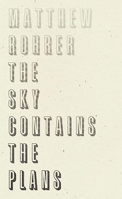 The Sky Contains the Plans by Matthew Rohrer, 9781950268047
