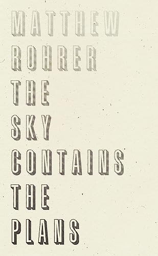 The Sky Contains the Plans by Matthew Rohrer, 9781950268047