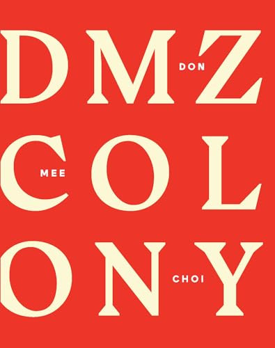 DMZ Colony - 9781940696966 by Don Mee Choi, 9781940696966