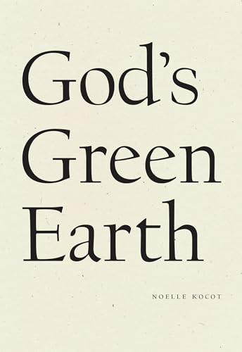 God's Green Earth by Noelle Kocot, 9781950268023
