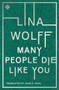 Many People Die Like You by Lina Wolff, Saskia Vogel, 9781911508809